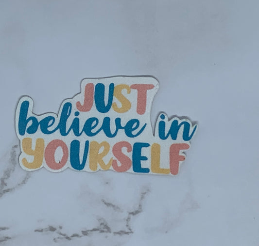 Just believe in yourself sticker