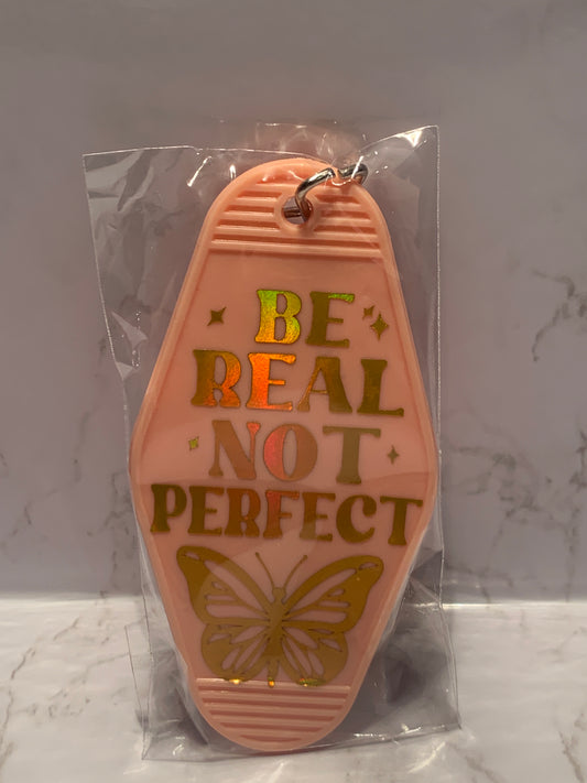 “Be Real Not Perfect” classic motel style keychain