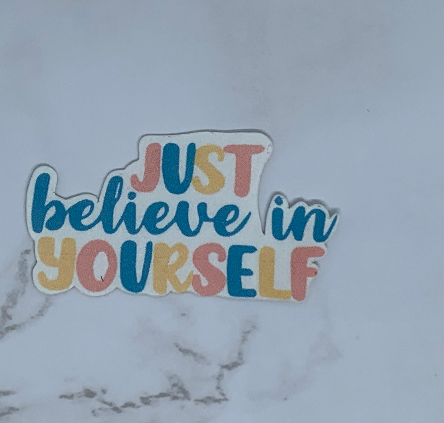 Just believe in yourself sticker