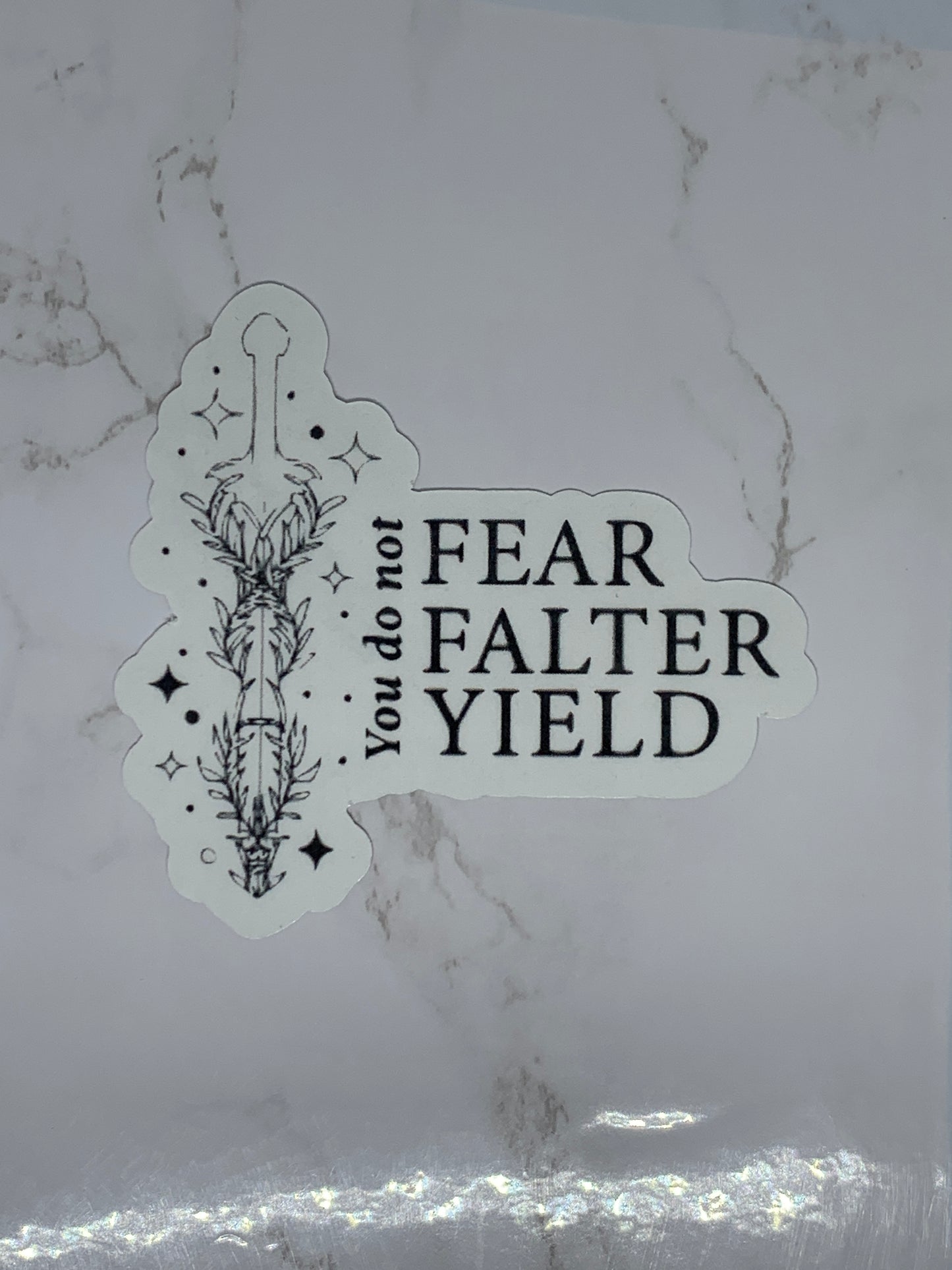 You do not Fear, Falter, Yield sticker